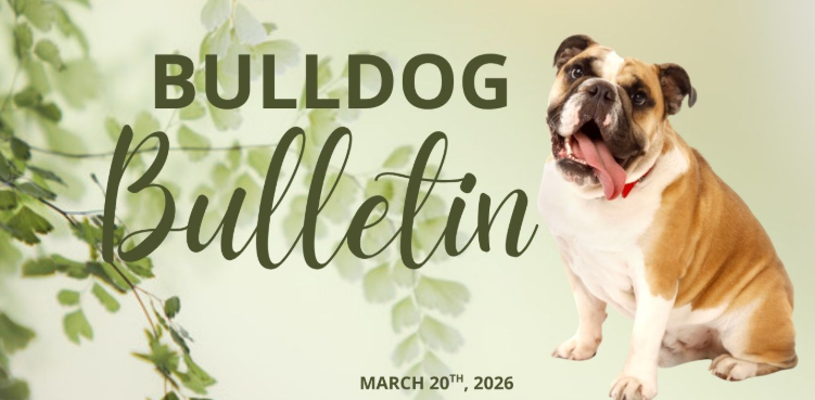 Bulldog bulleting March 20, 2026 with bulldog and green leaves 