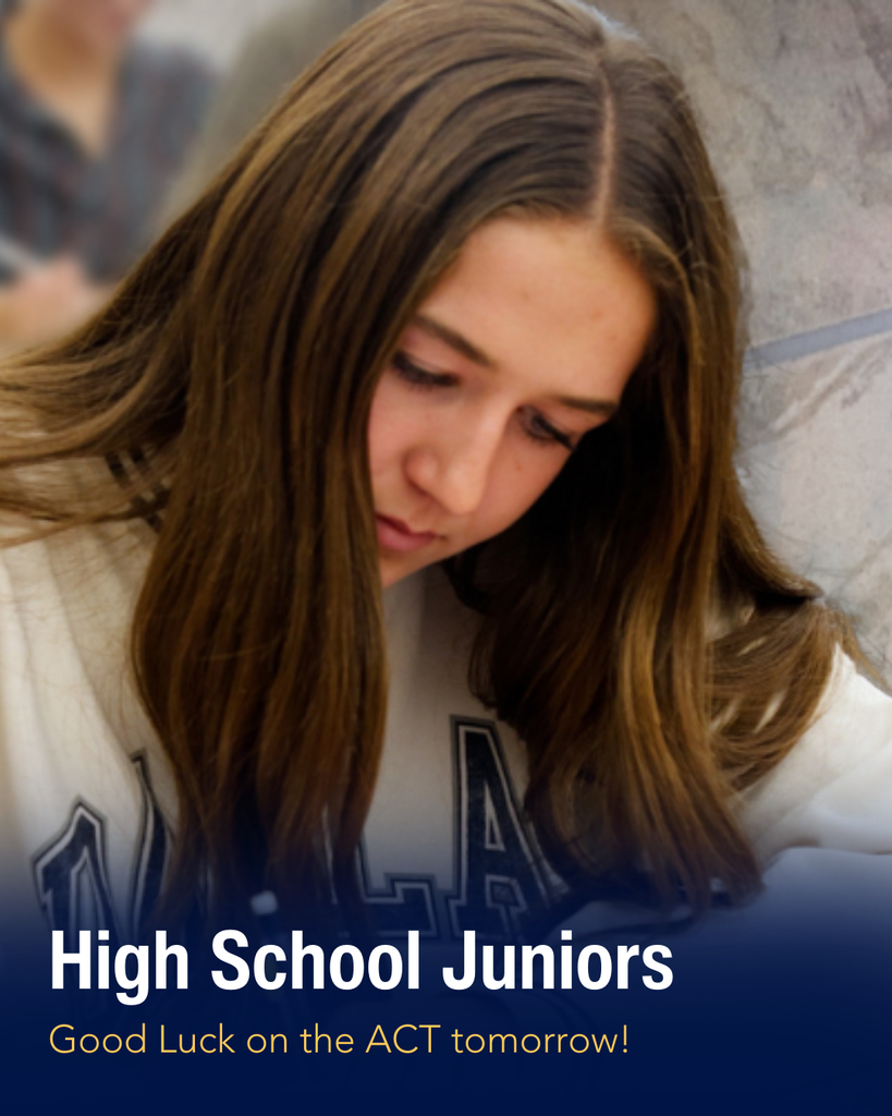 High School Juniors Good Luck on the ACT tomorrow! with an image of a student taking a test.