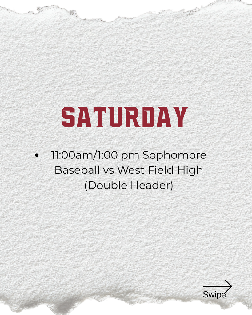 Saturday: 11:00am/1:00 pm Sophomore Baseball vs West Field High (Double Header)