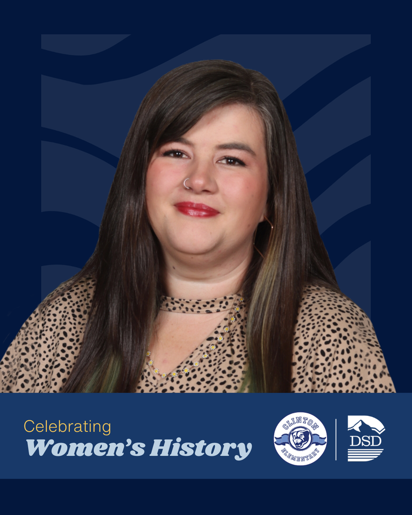 Celebrating Women's History. Clinton Elementary and Davis School District Logos. Photo of someone smiling at the camera. 