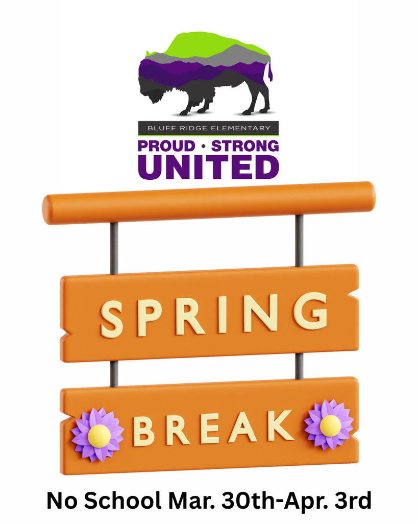 Bluff Ridge Elementary Spring Break- No School Mar. 30th-Apr. 3rd