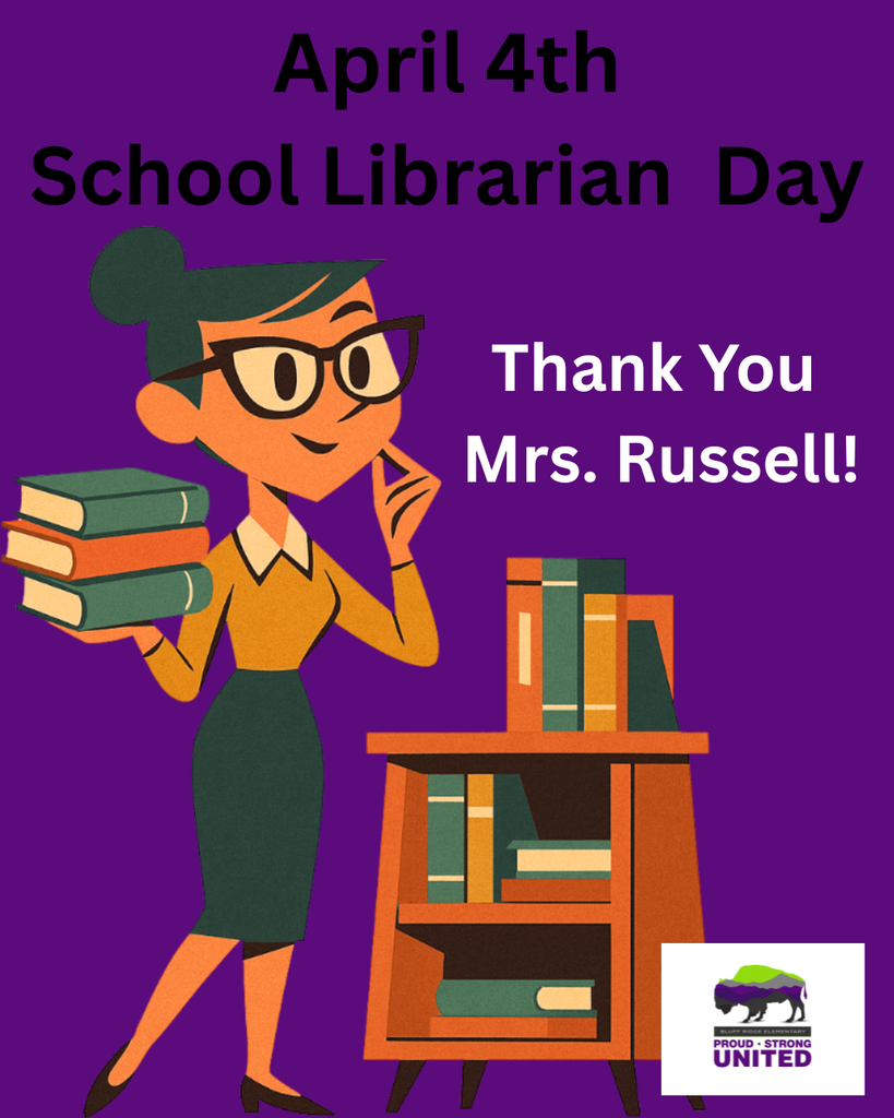 School Librarian Day- Thank You Mrs. Russell, Bluff Ridge Elementary proud-strong United