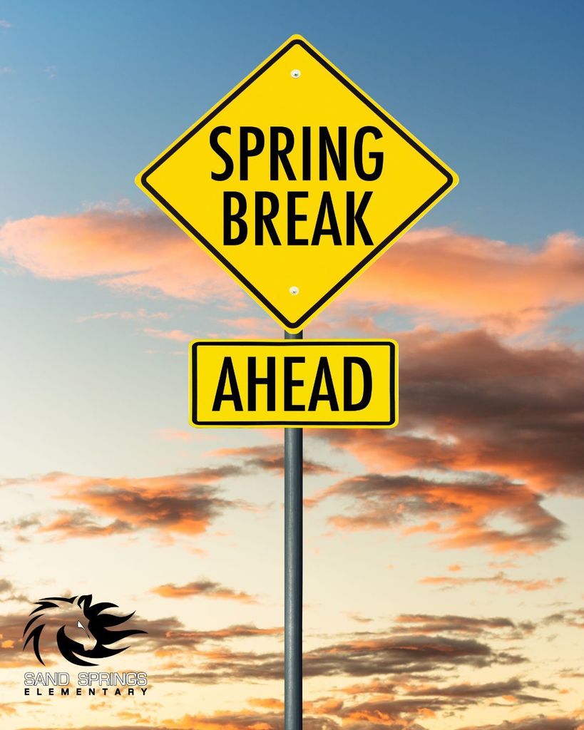 Photo of road sign reading Spring Break Ahead