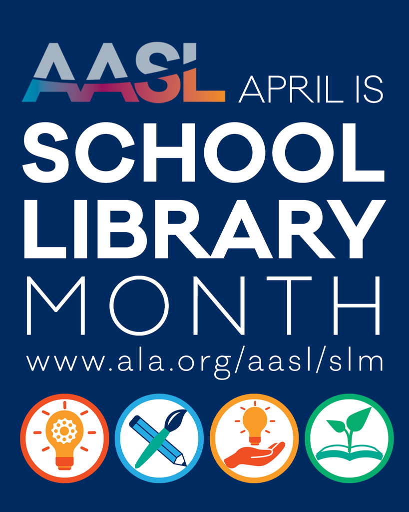 AASL-April is School Library Month (www.ala.org/aasl/slm)