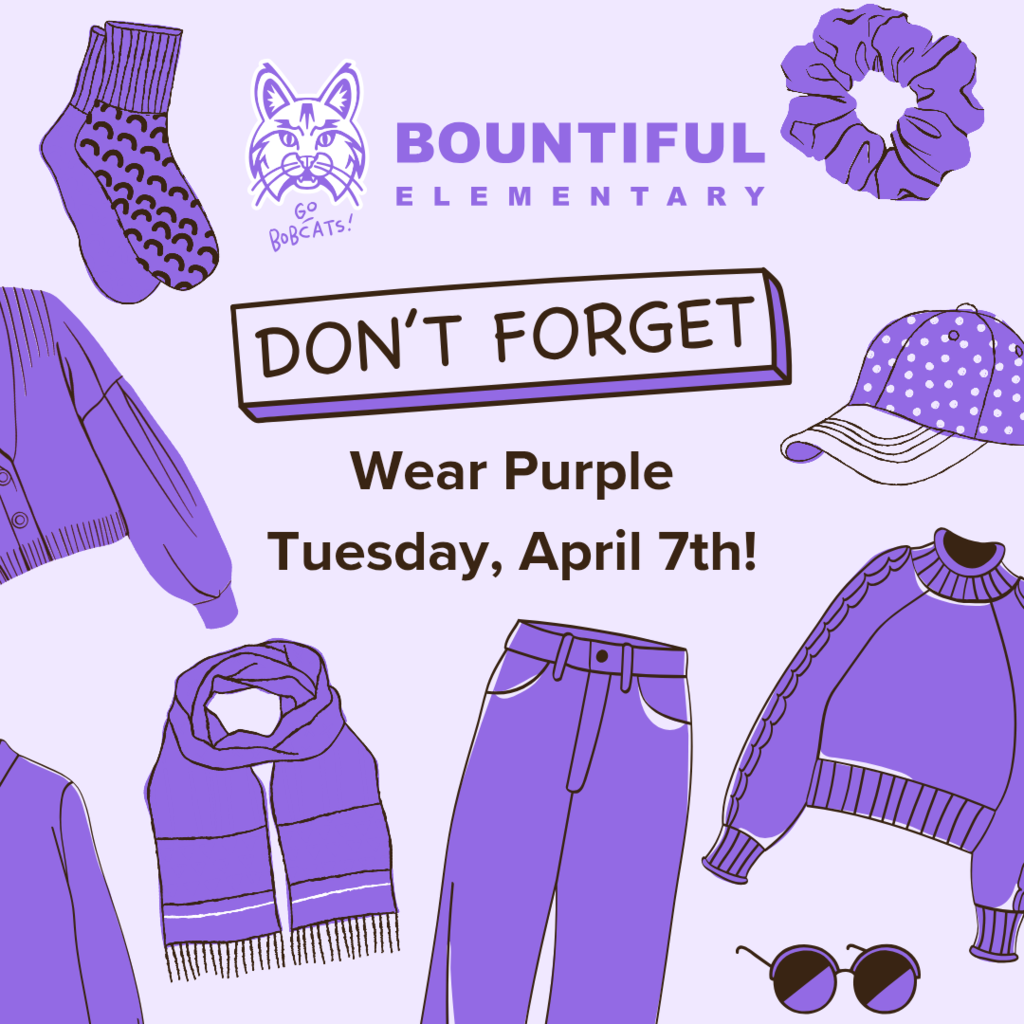Graphic from Bountiful Elementary reminding students and staff to wear purple on Tuesday, April 7 for Purple Up Day. The design features the Bountiful Elementary logo and purple clothing accessories including socks, a scrunchie, hat, sweater, scarf, pants, and sunglasses on a light purple background.