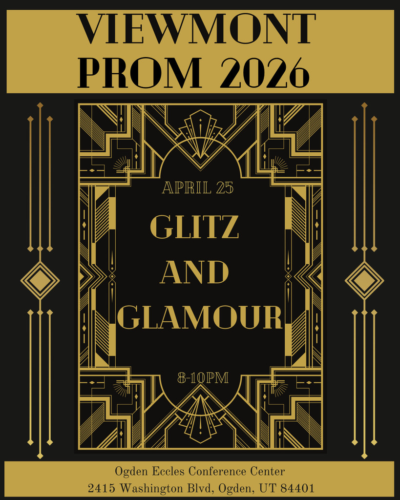 Alt text: Black-and-gold Art Deco style poster for “Viewmont Prom 2026.” Large text at top reads “VIEWMONT PROM 2026.” In the center, inside an ornate geometric gold frame, it says “April 25,” “Glitz and Glamour,” and “8–10 PM.” Bottom text lists the venue: “Ogden Eccles Conference Center, 2415 Washington Blvd, Ogden, UT 84401.” Decorative vertical gold motifs appear on both sides.