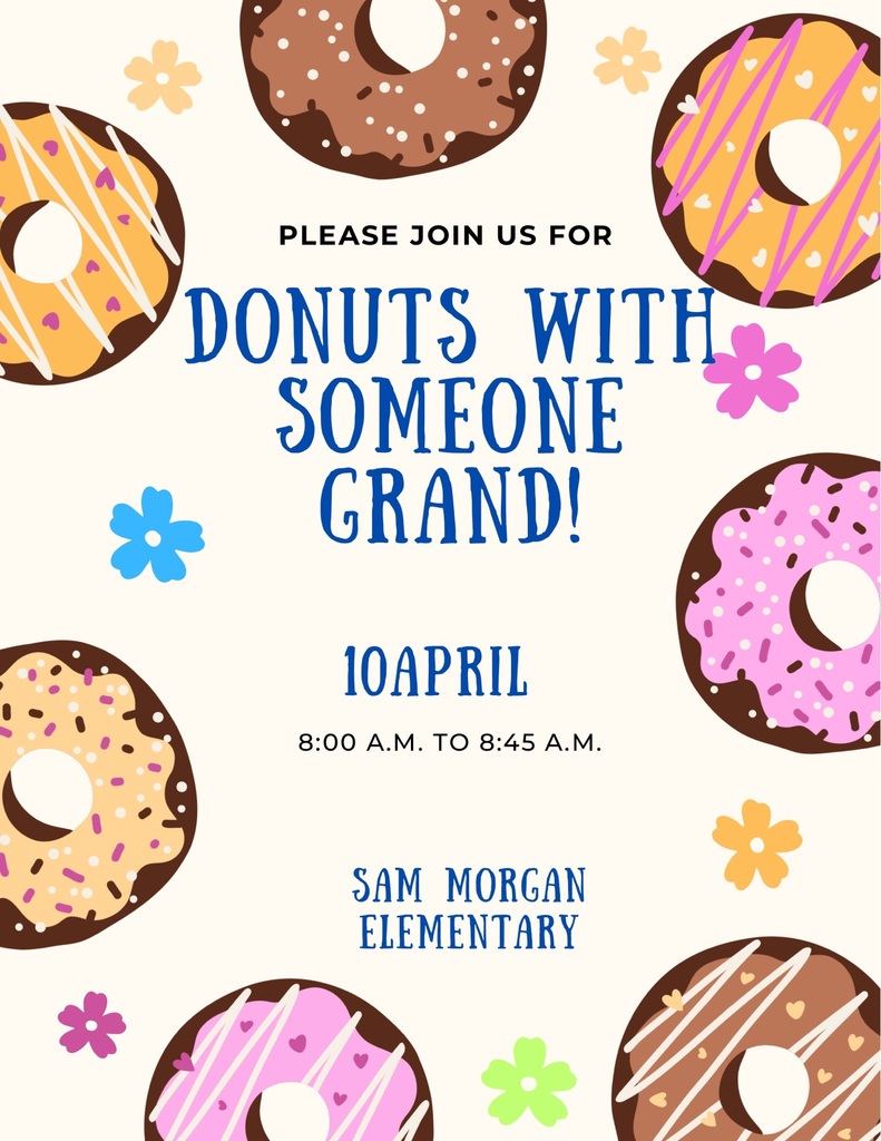 Please join us for Donuts with Someone Grand!  Friday, April 10th from 8:00 - 8:45am.  Check out the Book Fair afterwards.