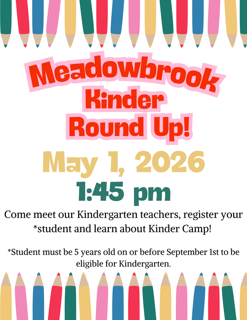 Meadowbrook Kinder Round Up this Friday, at 1:45pm