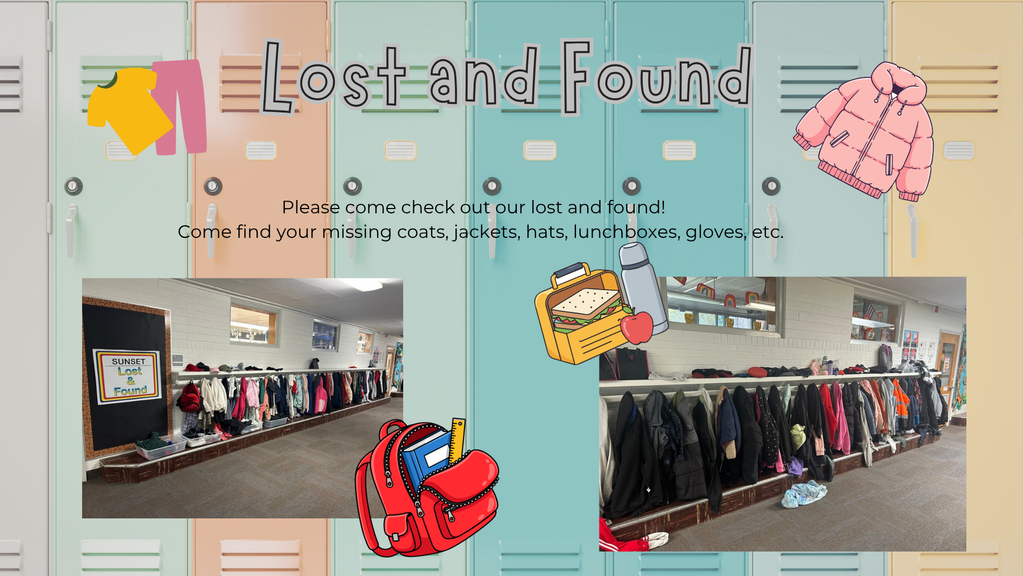 Lost and Found items are pilling up. Please come look through them.