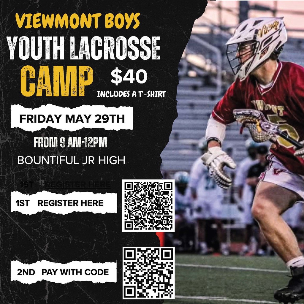 Viewmont Boys Youth Lacrosse Camp Friday May 29th 9:00 am - 12:00 pm at Bountiful Jr High $40 includes a t-shirt, use the QR codes to register and pay