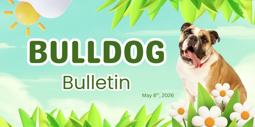 Buldog Bulletin, May 8, 2026. Bulldog in the grass with flowers on a sunny day