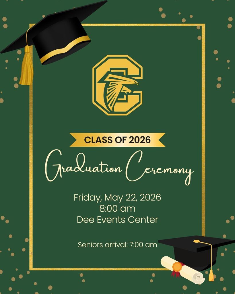 2026 Graduation Ceremony will be held Friday, May 22nd at 8:00 am at the Dee Events Center
