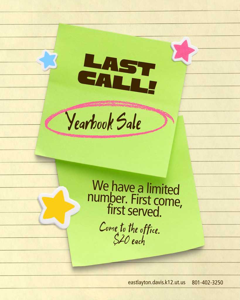 Last call for yearbooks! We have a limited number. First come, first served. Purchase them for $20 in the office.