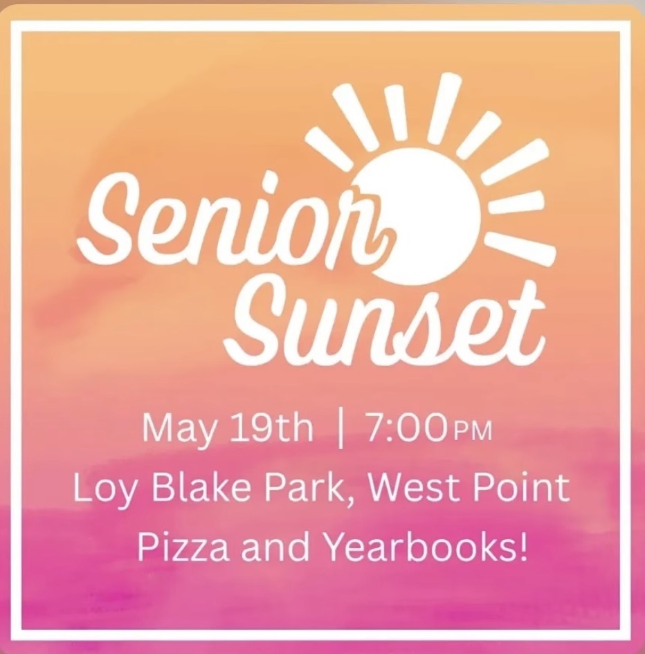 Senior Sunset, Tuesday May 19th at 7:00 pm at Loy Blake Park in West Point