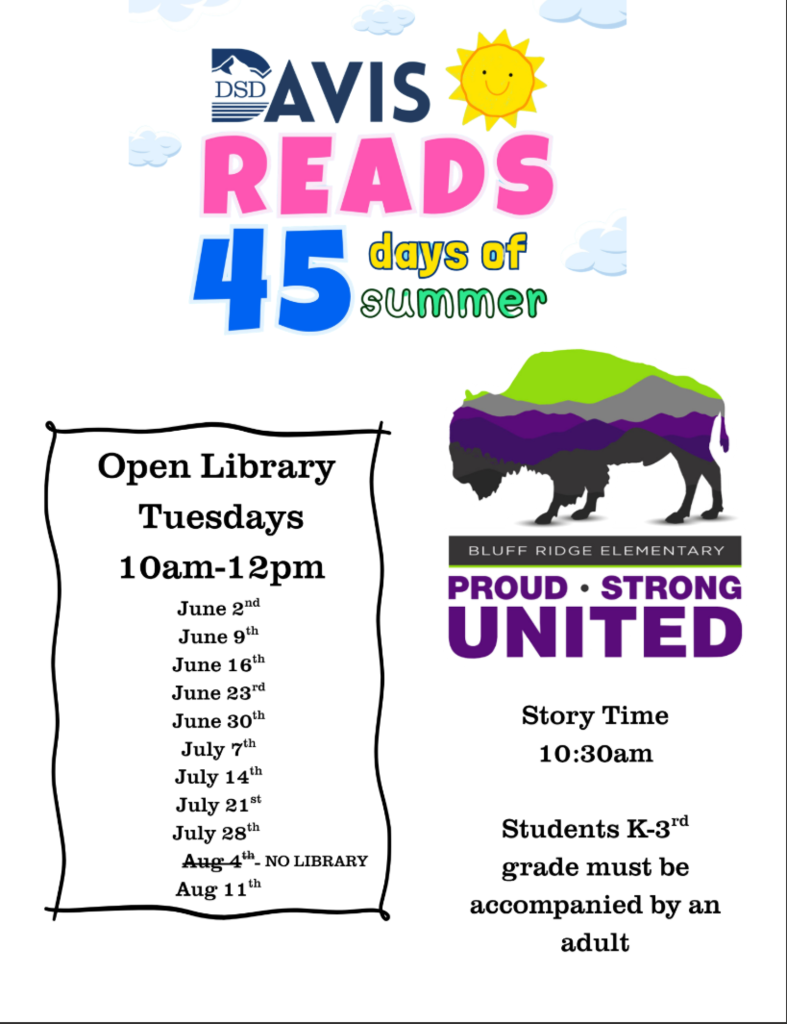 DSDavis Reads 45 days of summer- Open Tuesday 10AM-12:00PM: June 2nd, June 9th, June 16th, June 23rd, June 30th, July 7th, July 14th, July 21st, July 28th, August 11th. Bluff Ridge Elementary Proud, Strong, United. Story Time 10:30AM Students K-3rd Grades must be accompanied by an adult.