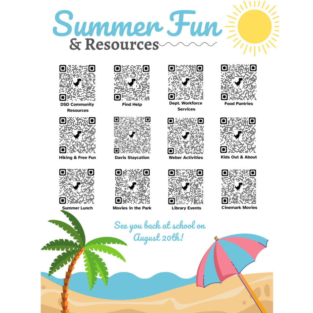Summer Fun & Resources -See you back at school on August 20th. DSD Community Resources, Find Help, Dept. Workforce services, Food Pantries, Hiking & Free Fun, Davis Staycation, Weber Activities, Kids out & About, Summer Lunch, Movies in the Park, Library Events, Cinemark Movies