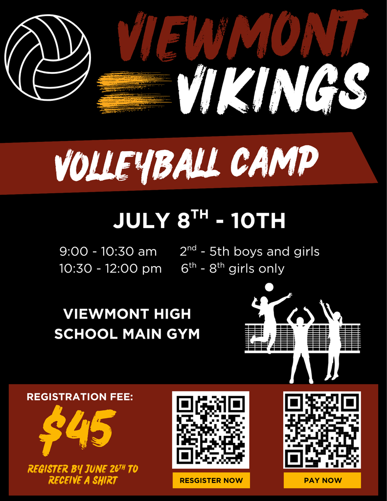Viewmont Vikings Volleyball Camp! July 8 - 10, 9:00 am - 10:30 am for 2nd grade - 5th grade boys and girls, 10:30 am - 12:00 pm for 6th - 8th girls only At the Viewmont High School Main Gym $45 registration fee. Register by June 26th to receive a shirt! Pay and Register using QR codes. - black and red announcement with volleyball players at net