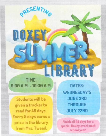 A colorful educational flyer titled "Doxey Summer Library" featuring a bright summer graphic of a yellow sun, a rainbow, and a palm tree on an island. The flyer provides schedule information in green and blue text blocks: hours are Wednesdays from 9:00 A.M. to 10:30 A.M., running from June 3rd through July 22nd. A yellow text box notes that students will receive a 45-day reading tracker, and every 5 days of reading earns a library prize from Mrs. Tweed. A pink text box at the bottom states that finishing all 45 days earns an invitation to a special Doxey event next school year.