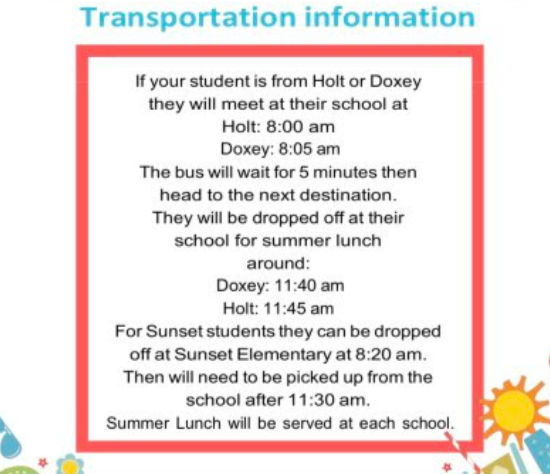 A digital flyer section titled "Transportation information" in blue text above a thick red-bordered box. The background features colorful sun and summer elements. The text inside the box reads: "If your student is from Holt or Doxey they will meet at their school at Holt: 8:00 am, Doxey: 8:05 am. The bus will wait for 5 minutes then head to the next destination. They will be dropped off at their school for summer lunch around: Doxey: 11:40 am, Holt: 11:45 am. For Sunset students they can be dropped off at Sunset Elementary at 8:20 am. Then will need to be picked up from the school after 11:30 am. Summer Lunch will be served at each school."