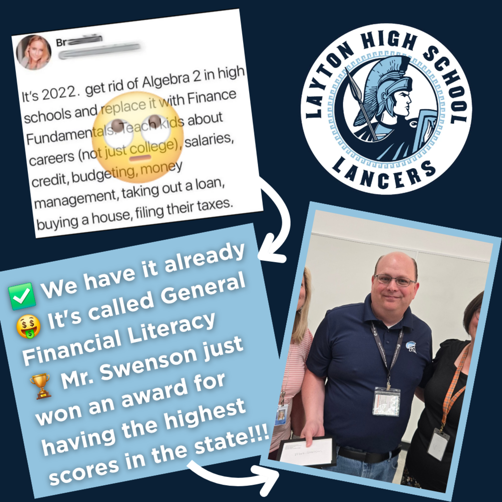 picture that shows a meme of schools needing to teach money skills, and text that says we already do at Layton High and that Mr. Swenson just won an award for having the highest general financial literacy scores in the state