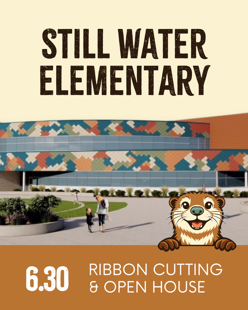 Still Water Elementary. June 30 - Ribbon Cutting & Open House