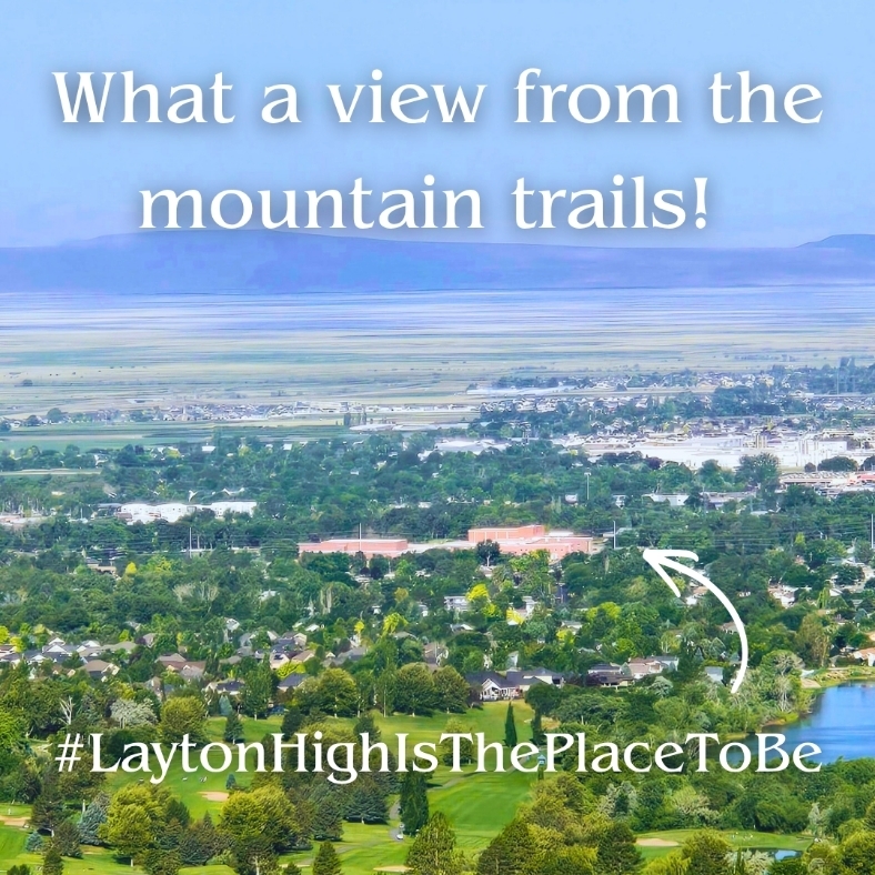 picture of layton high taken from the mountain trails with caption "What a view from the mountain trails! #LaytonHighIsThePlaceToBe"