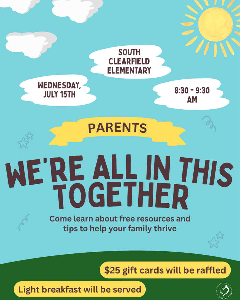 Flyer with a light blue sky background, white clouds, and a yellow sun. The text announces a parent event at South Clearfield Elementary on Wednesday, July 15th, from 8:30–9:30 AM. A yellow banner labeled “Parents” appears above the headline “We’re All in This Together.” Additional text reads, “Come learn about free resources and tips to help your family thrive.” At the bottom, a green hill contains two yellow callout boxes stating “Light breakfast will be served” and “$25 gift cards will be raffled.” Decorative doodles and the North Davis Communities That Care logo appear near the bottom right.