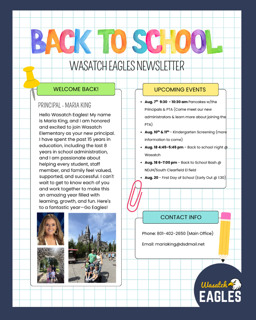 Back-to-school Wasatch Eagles newsletter on a graph paper-themed background. The newsletter includes a welcome message from Principal Maria King, who introduces herself as the new principal at Wasatch Elementary and shares her excitement about supporting students, staff, and families. Photos include a professional portrait and family pictures. A section titled "Upcoming Events" lists: Pancakes with the Principals & PTA on August 7 from 9:30–10:30 AM; Kindergarten Screening on August 10 and 11; Back to School Night on August 18 from 4:45–5:45 PM; Back to School Bash on August 18 from 6:00–7:00 PM; and the first day of school on August 20 with early dismissal at 1:30 PM. Contact information includes the school office phone number, 801-402-2650, and email address mariaking@dsdmail.net. The Wasatch Eagles logo appears in the lower right corner.