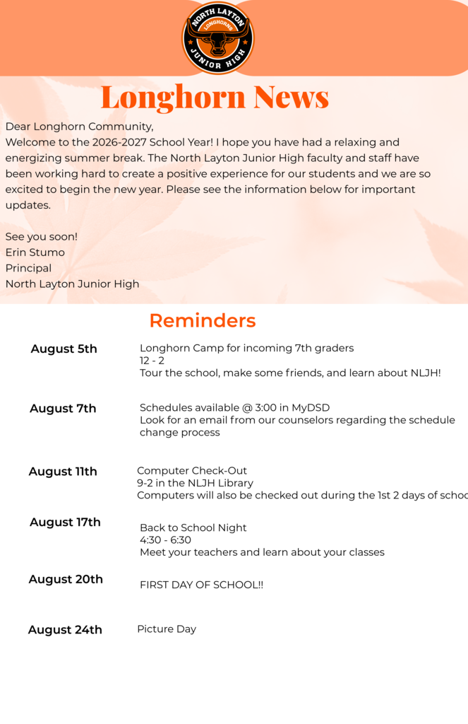 Longhorn camp is August 5 from 12 - 2; Scheduled will be released at 3:00 on August 7, Computer check out is available on August 11 from 9-2 or during the 1st two days of school, back to school night is August 17 from 4:30 - 6:30