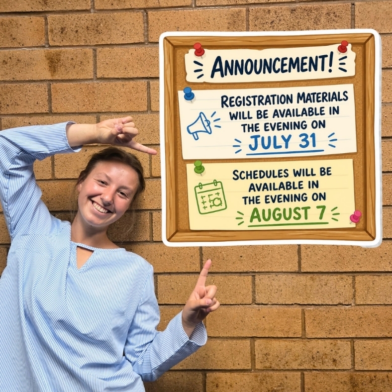 picture of a female student pointing at a sign that says Announcement! Registration Materials will be available in the evening on July 31, Schedules will be available in the evening on August 7"