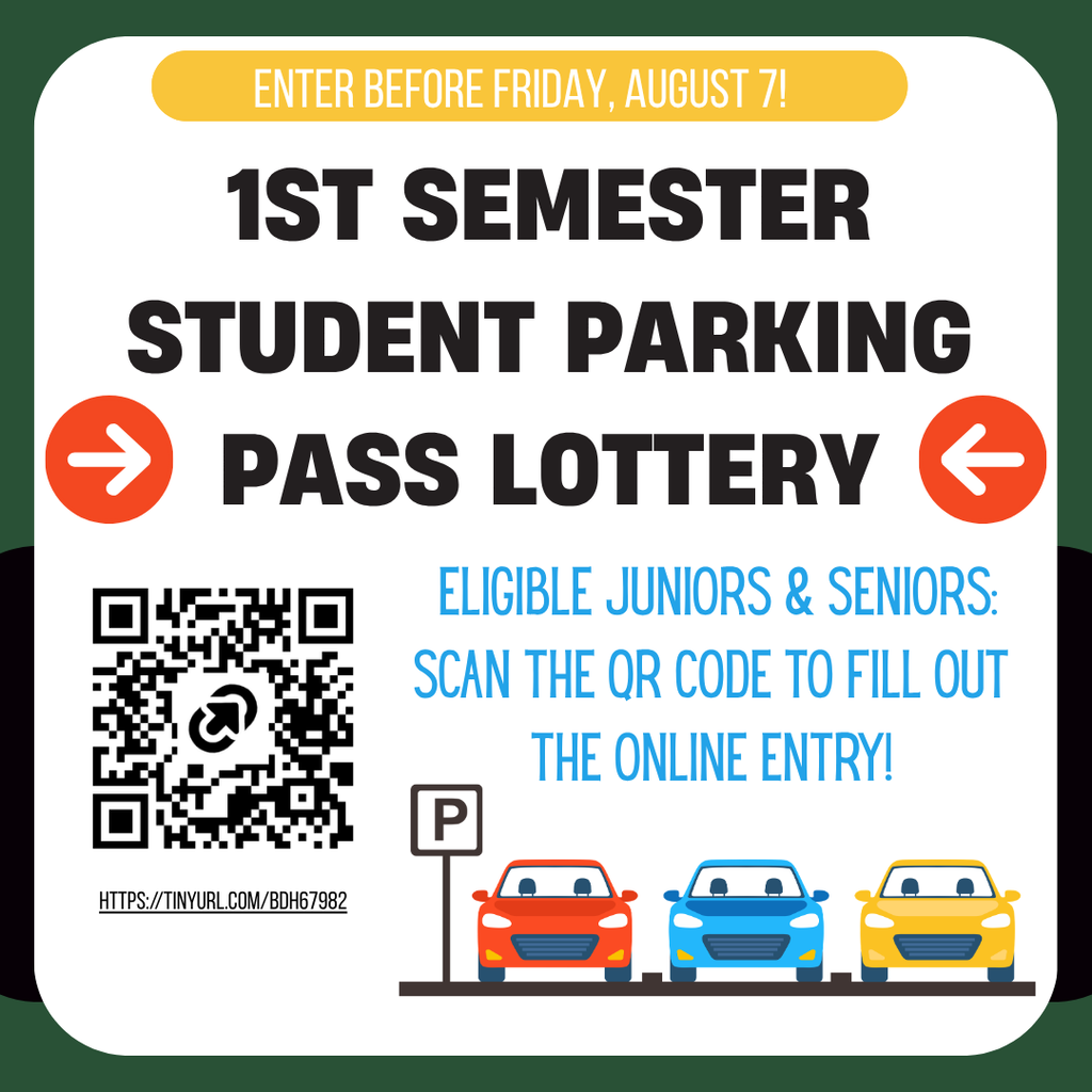 1st semester parking pass lottery open until Friday, August 7.  Eligible Juniors and Seniors can apply using the link https://tinyurl.com/awrzdtyk