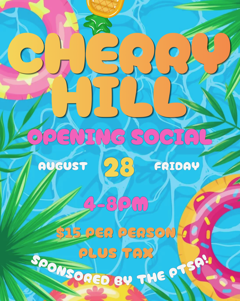 PTSA Cherry Hill Social is Aug 28th from 4-8pm $15 per person plus tax