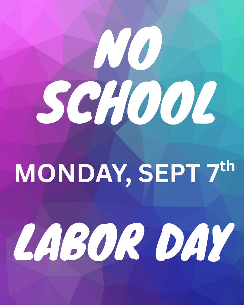No School Sept 7th for Labor Day