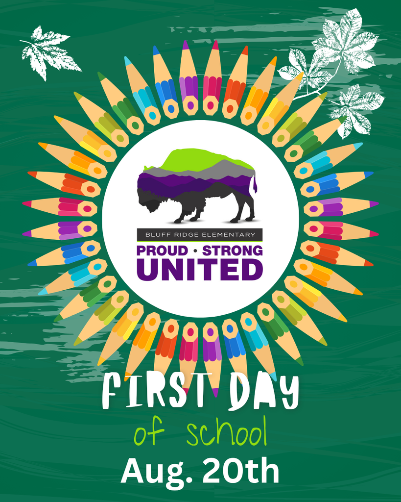 Bluff Ridge Elementary Proud, Strong, United First Day of School Aug. 20th