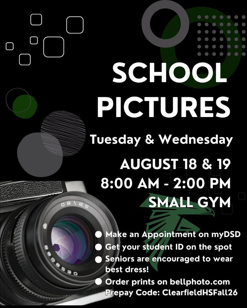 School Pictures Aug 18 & 19 8 am - 2 pm. Make appt on myDSD. Get your student ID on the spot. Seniors are encouraged to wear best dress. Order prints on bellphoto.com prepay code clearfieldhsfall26