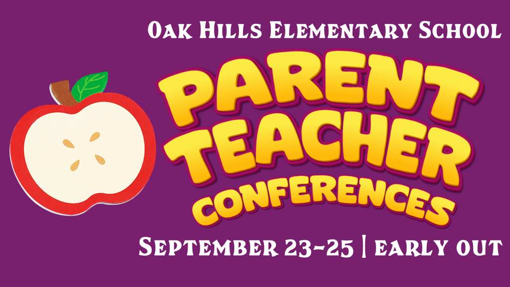 Parent Teacher Conferences September 23-25 - Early Out 1:30 pm