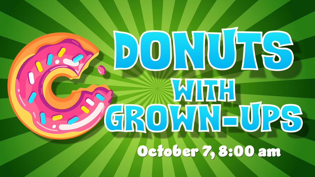 Donuts with Grown-Ups - October 7, 8:00 am