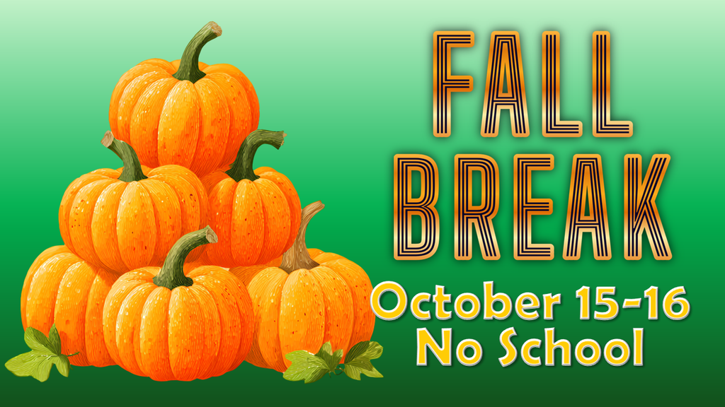 Fall Break - October 15-16 - No School