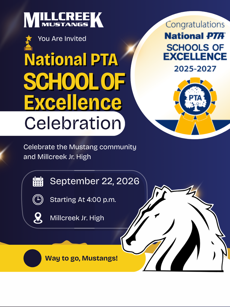 Millcreek Mustangs are invited to a National PTA School of Excellence celebration! Celebrate the Mustang community and Millcreek Jr. High on September 22, 2026 at 4pm at Millcreek Jr. High. Way to go, Mustangs!