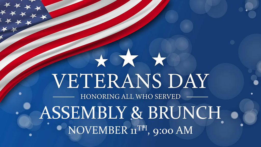 Veteran's Day Assembly & Brunch: November 11th - 9:00 am
