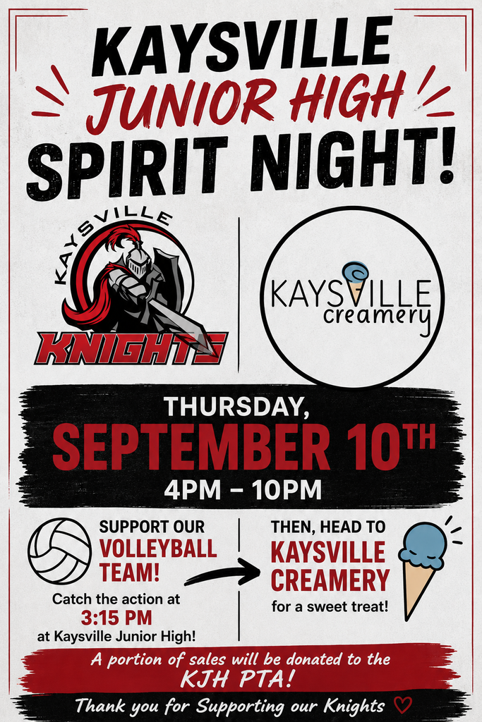 kaysville junior high spirit night image of kaysville knight logo, a knight pointing a sword holding a shield and the kaysville creamery logo kaysville creamer insid a circle with the v as an ice cream cone thursday, september 10th 4 pm-10 pm support our volleyball team image of a volleyball catch the action at 3:15 pm at kaysville junior high then, head to kaysville creamery for a sweet treat! image of an ice cream cone a portion of sales will be donated to the kjh pta! thank you for supporting our knights image of a heart 
