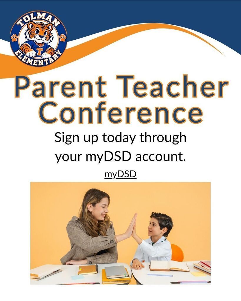 Parent Teacher Conference. Sign up today through your myDSD account.