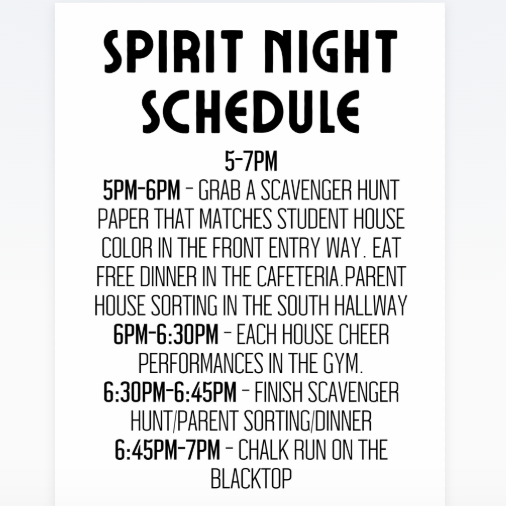 Graphic displaying the Spirit Night schedule printed in large black text: • 5:00–6:00 PM: Grab a scavenger hunt paper matching student house color in front entry way. Eat free dinner in cafeteria. Parent house sorting in south hallway. • 6:00–6:30 PM: Each house cheer performances in gym. • 6:30–6:45 PM: Finish scavenger hunt, parent sorting, and dinner. • 6:45–7:00 PM: Chalk run on the blacktop.