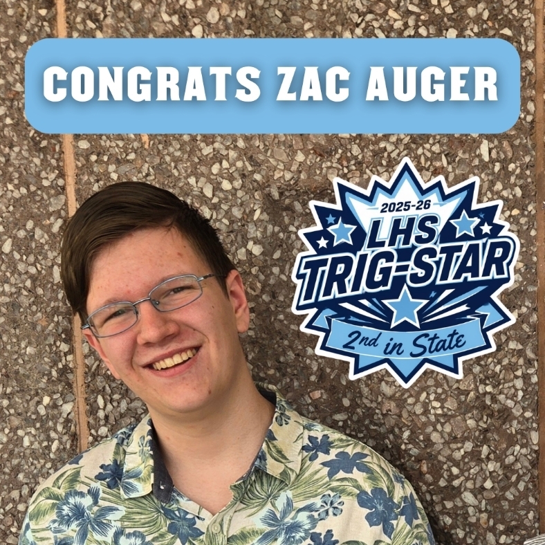 picture of male student that says congrats Zac Auger and has a Starburst graphic that says 2025-26 LHS Trig-Star and 2nd in state 
