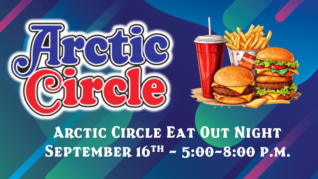 Arctic Circle Eat Out Night September 16th - 5:00-8:00 p.m.