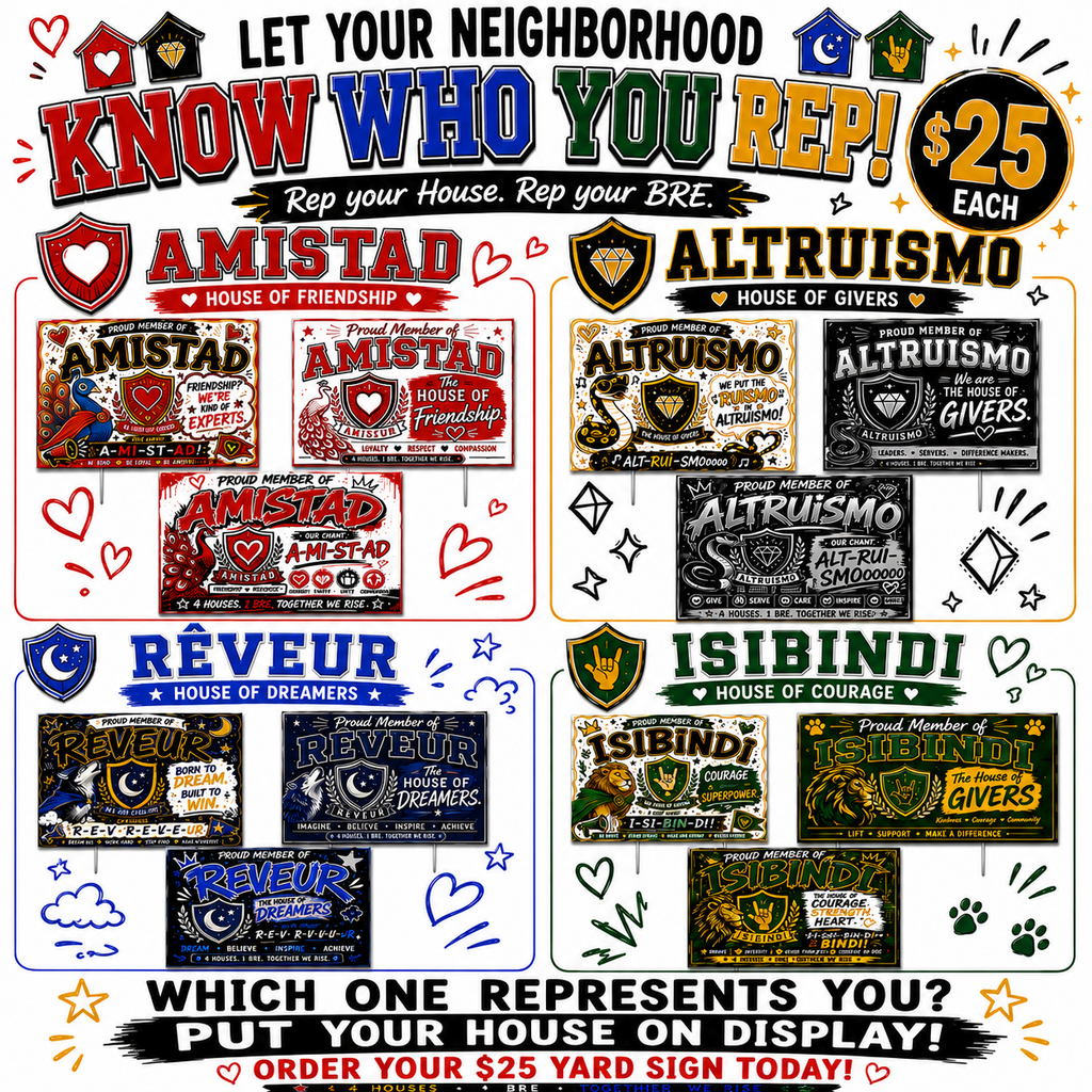 let your neighborhood know who you rep! Amistad, Altruismo, Reveur, Isibindi Which one represents you? Order your S25 Yard Sign today!