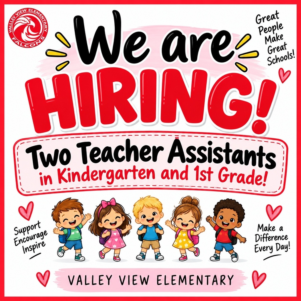 Hiring two teacher assistants at Valley View
