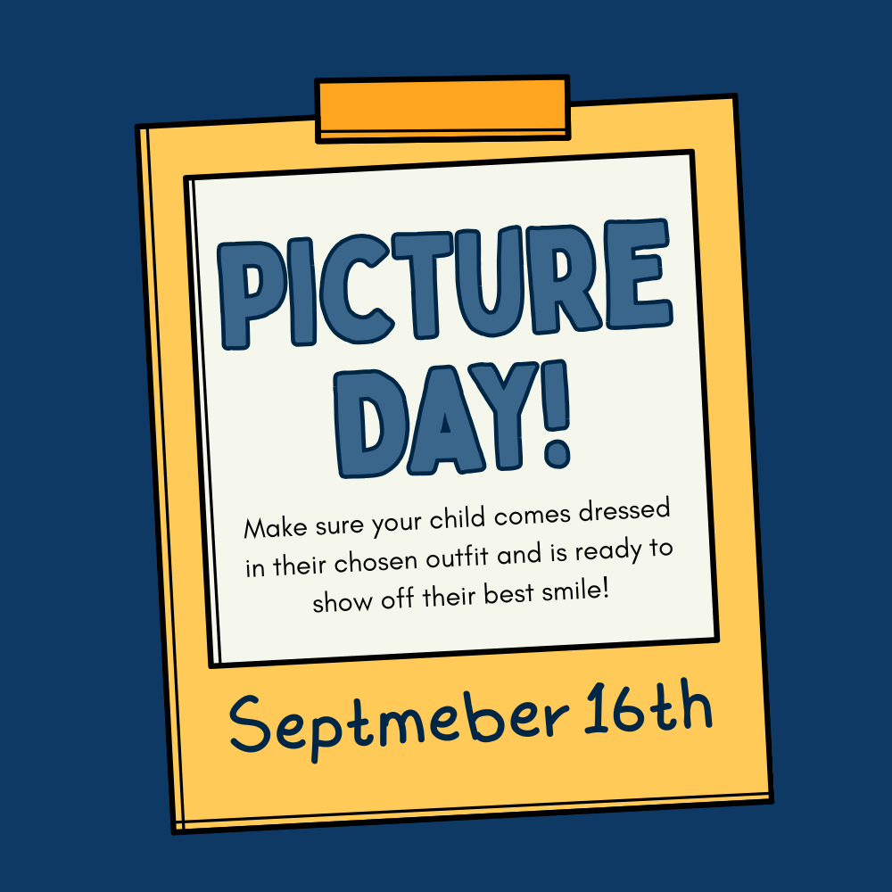 Picture Day September 16th announcement.  Make sure your child comes dressed in their chosen outfit and is ready to show off their best smile