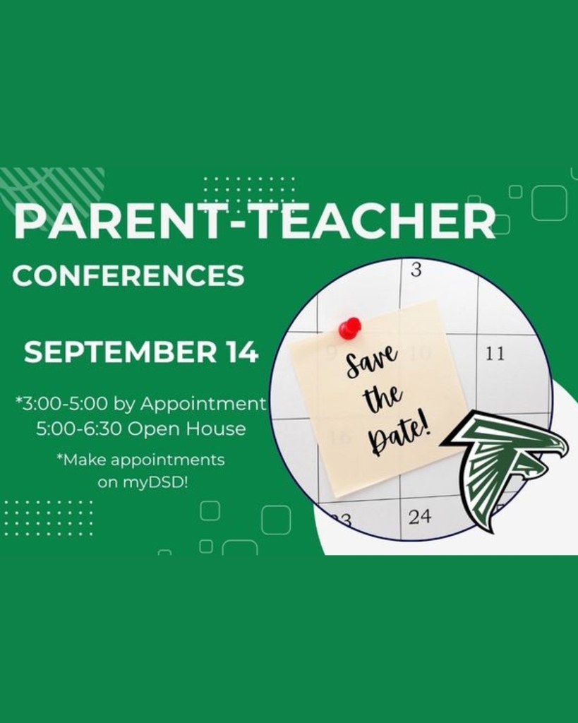 Parent Teacher Conferences September 14, 2026 Make and appointment on your myDSD