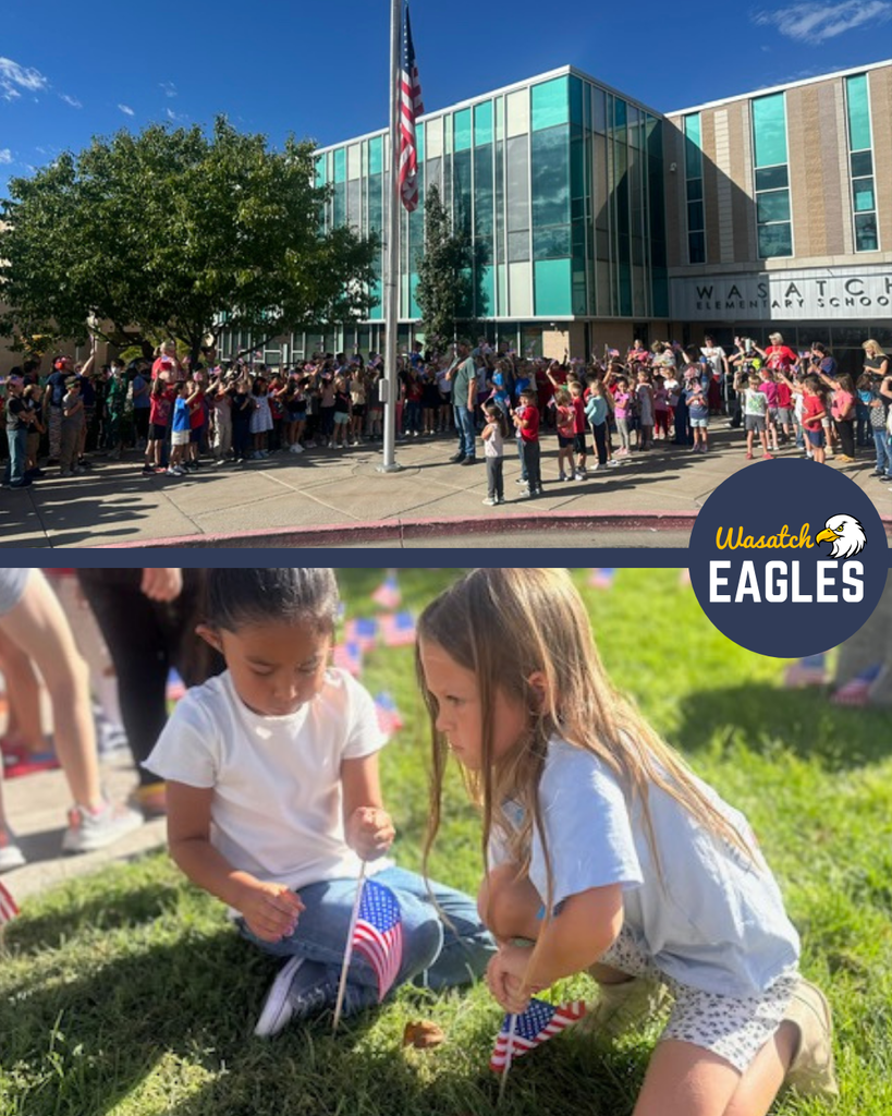 A photo collage from Wasatch Elementary School showing a 9/11 remembrance event. In the top image, students and staff gather outside the school near a flagpole as the American flag is lowered to half-staff in front of the school building. In the bottom image, two students kneel in the grass planting small American flags among many others placed across the lawn. The collage includes a Wasatch Eagles logo on the right side. Bright sunlight and clear blue skies are visible throughout the scene.